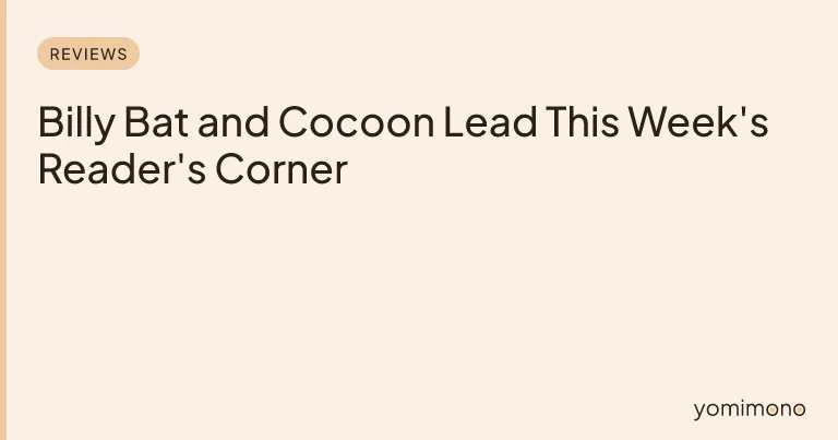 Billy Bat and Cocoon Lead This Week's Reader's Corner