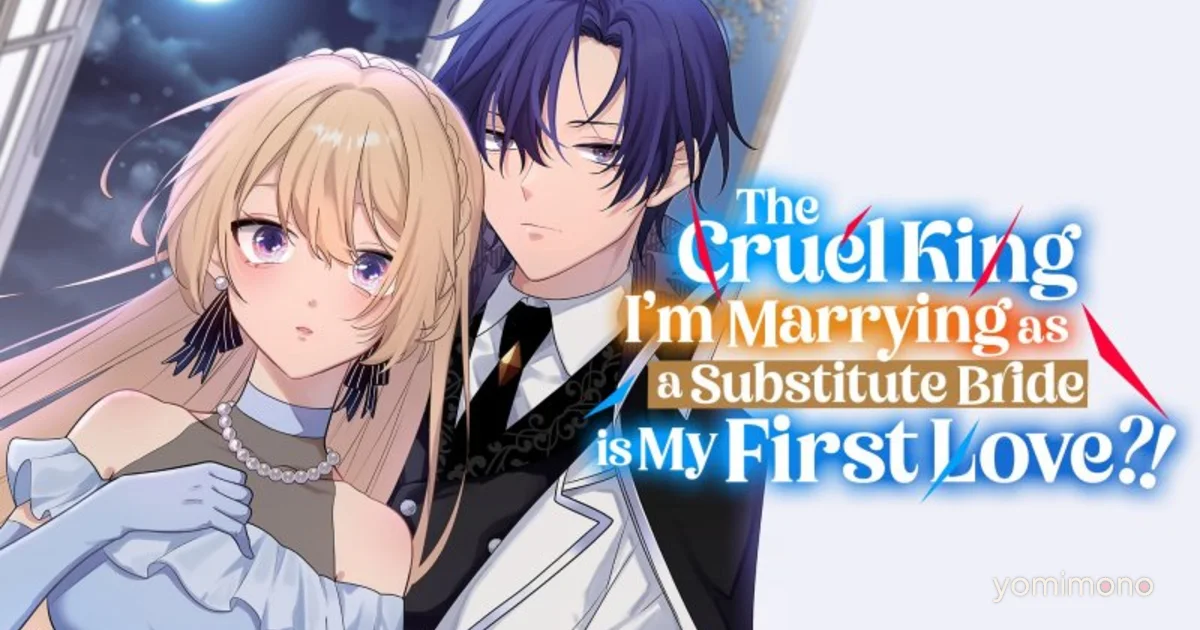 Manga UP! Global Licenses The Cruel King I'm Marrying as a Substitute Bride
