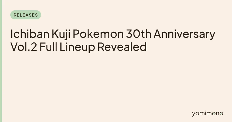 Ichiban Kuji Pokemon 30th Anniversary Vol.2 Full Lineup Revealed