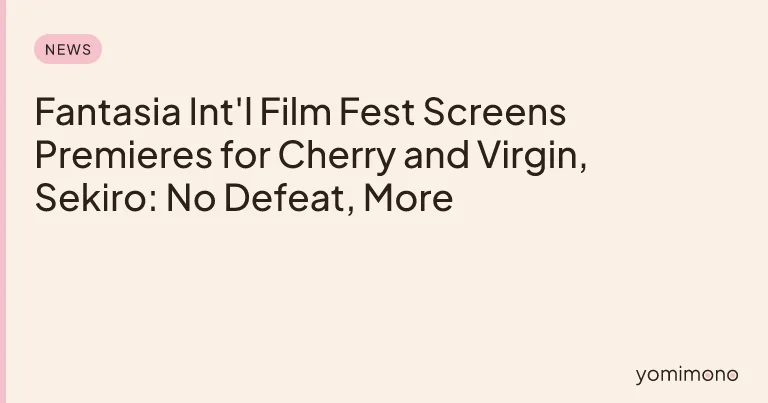 Fantasia Int'l Film Fest Screens Premieres for Cherry and Virgin, Sekiro: No Defeat, More