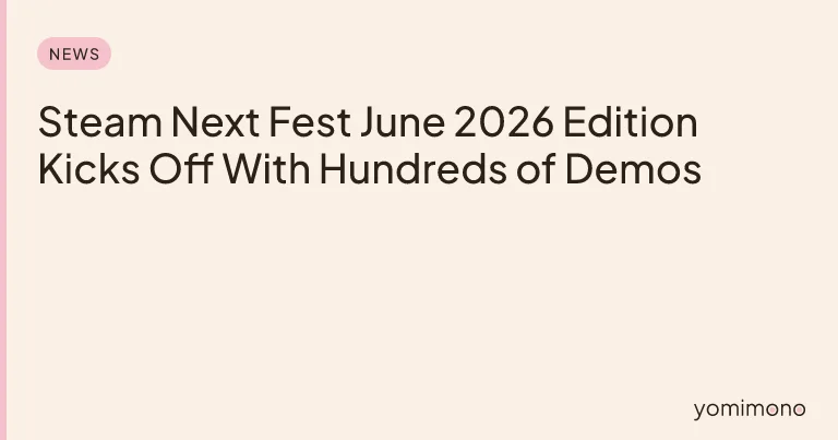 Steam Next Fest June 2026 Edition Kicks Off With Hundreds of Demos