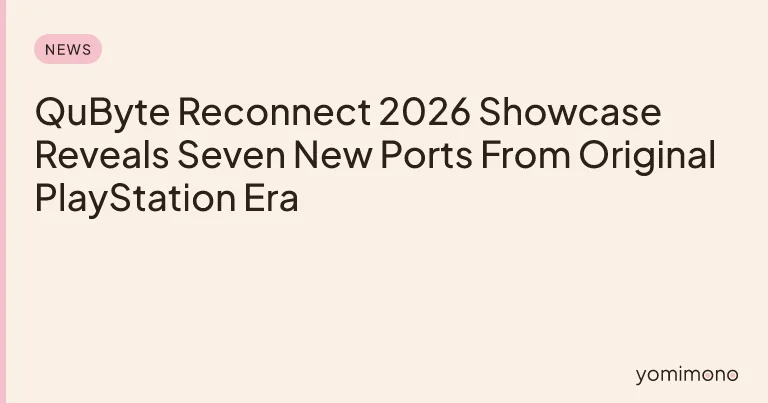 QuByte Reconnect 2026 Showcase Reveals Seven New Ports From Original PlayStation Era