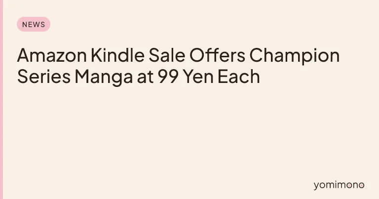 Amazon Kindle Sale Offers Champion Series Manga at 99 Yen Each