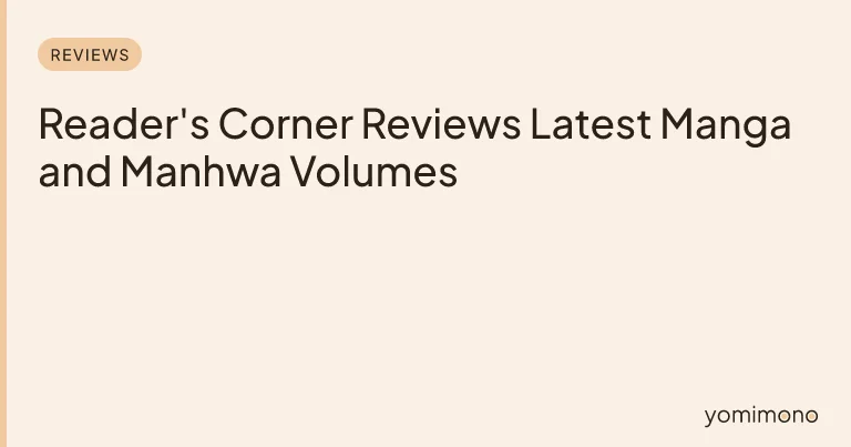 Reader's Corner Reviews Latest Manga and Manhwa Volumes