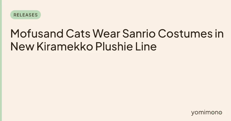 Mofusand Cats Wear Sanrio Costumes in New Kiramekko Plushie Line