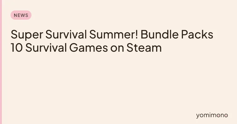 Super Survival Summer! Bundle Packs 10 Survival Games on Steam