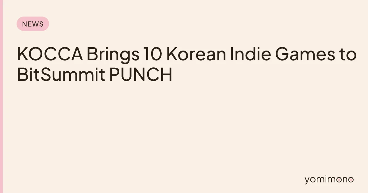 KOCCA Brings 10 Korean Indie Games to BitSummit PUNCH