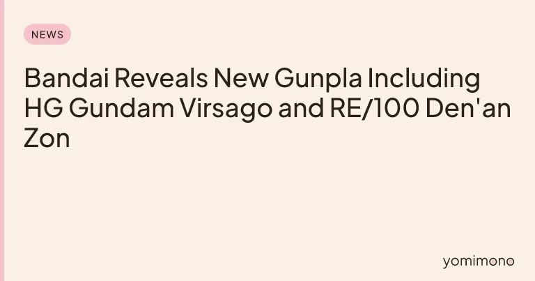 Bandai Reveals New Gunpla Including HG Gundam Virsago and RE/100 Den'an Zon