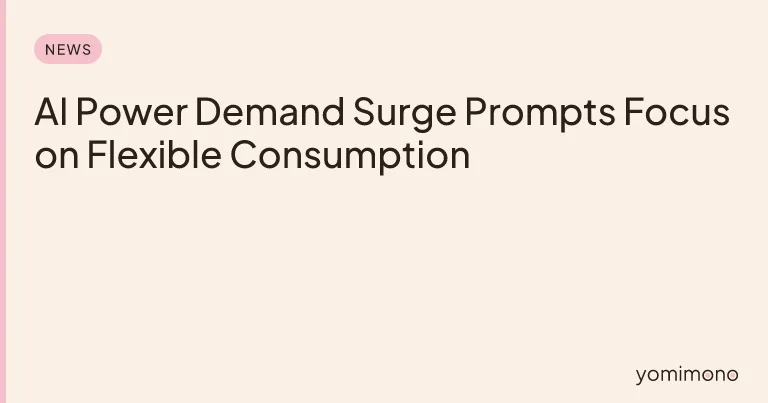 AI Power Demand Surge Prompts Focus on Flexible Consumption
