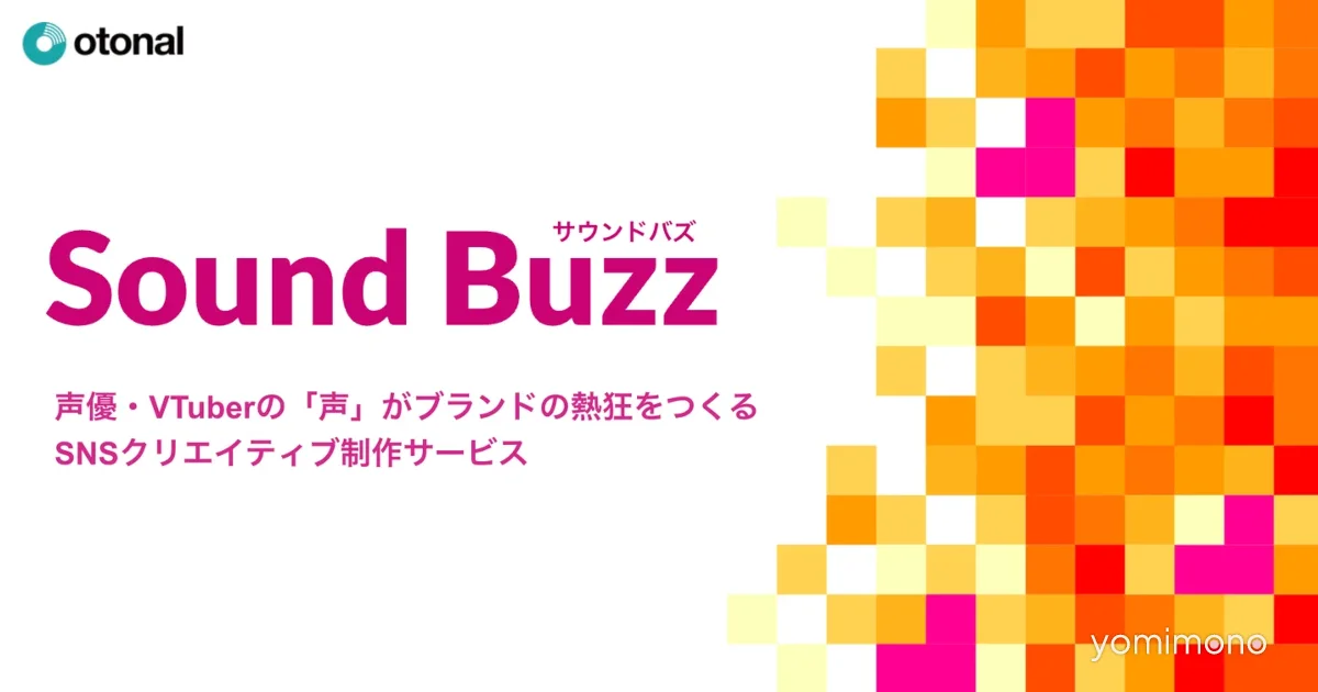 Otonal Launches Sound Buzz SNS Creative Service Centered on Voice Actors and VTubers