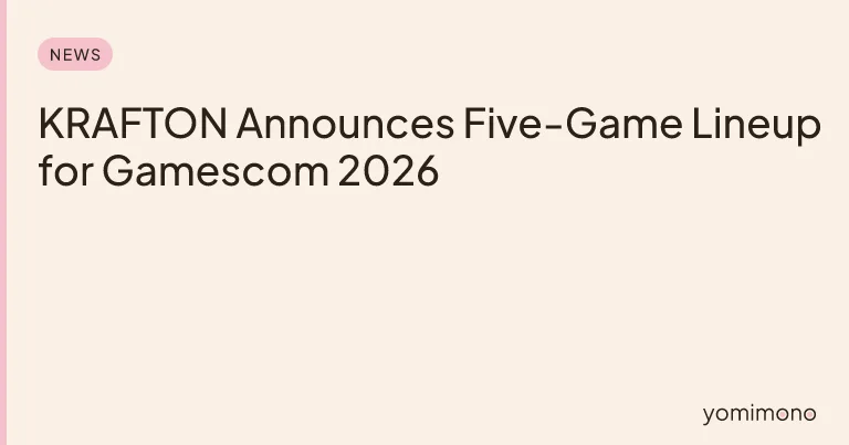 KRAFTON Announces Five-Game Lineup for Gamescom 2026