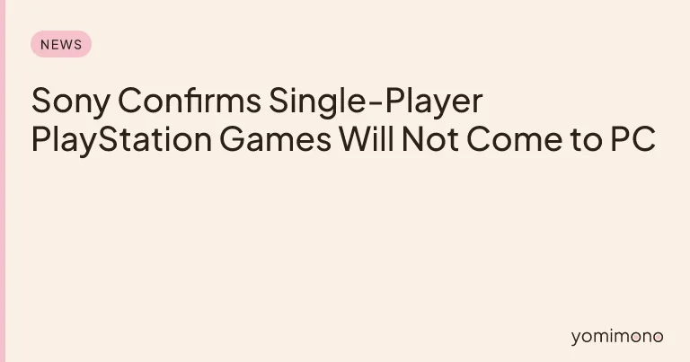 Sony Confirms Single-Player PlayStation Games Will Not Come to PC