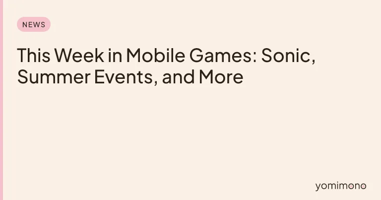 This Week in Mobile Games: Sonic, Summer Events, and More