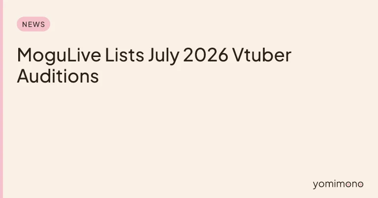 MoguLive Lists July 2026 Vtuber Auditions