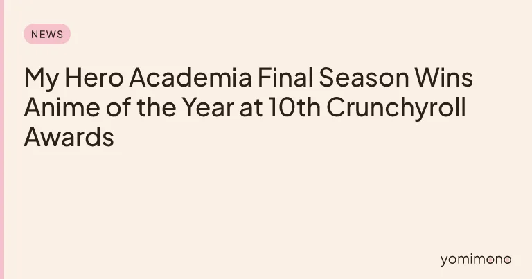 My Hero Academia Final Season Wins Anime of the Year at 10th Crunchyroll Awards
