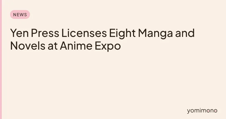 Yen Press Licenses Eight Manga and Novels at Anime Expo