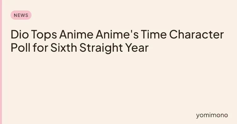 Dio Tops Anime Anime's Time Character Poll for Sixth Straight Year