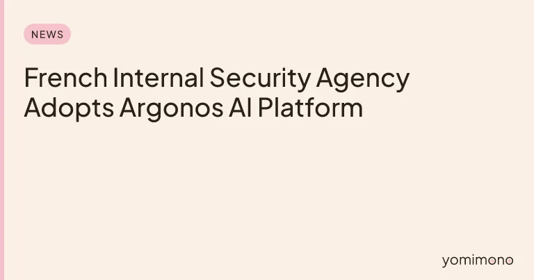 French Internal Security Agency Adopts Argonos AI Platform