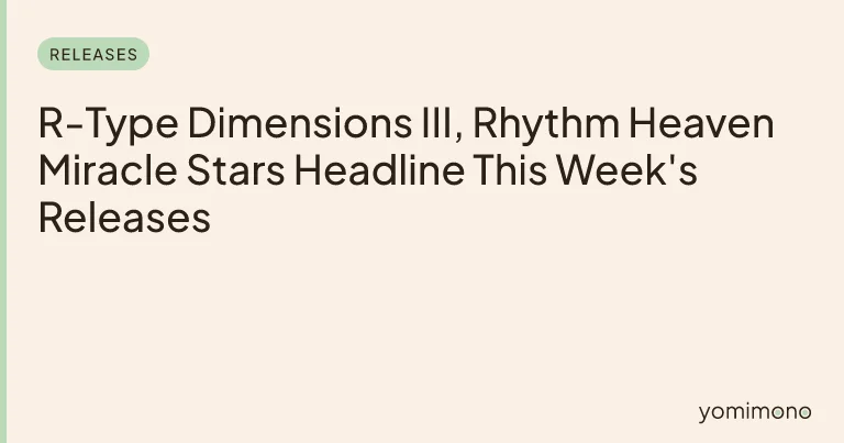 R-Type Dimensions III, Rhythm Heaven Miracle Stars Headline This Week's Releases