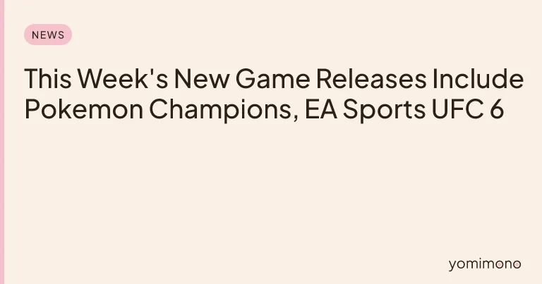 This Week's New Game Releases Include Pokemon Champions, EA Sports UFC 6