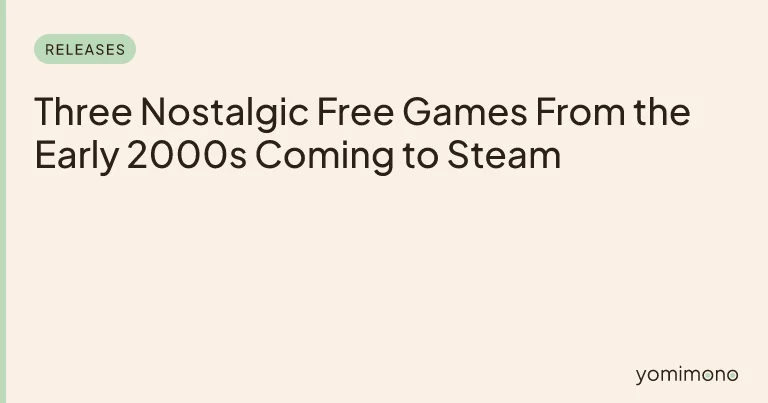 Three Nostalgic Free Games From the Early 2000s Coming to Steam