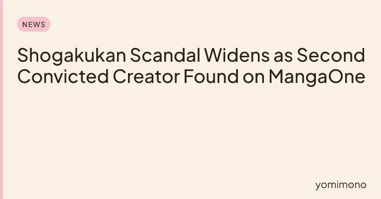 Shogakukan Scandal Widens as Second Convicted Creator Found on MangaOne