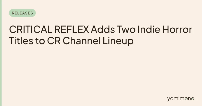 CRITICAL REFLEX Adds Two Indie Horror Titles to CR Channel Lineup