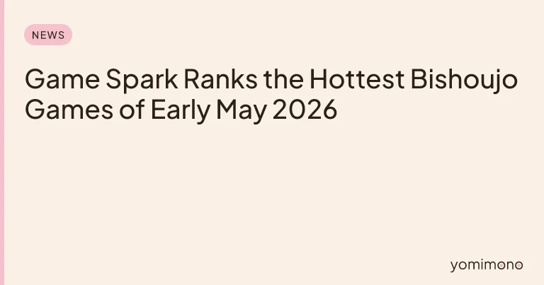 Game Spark Ranks the Hottest Bishoujo Games of Early May 2026