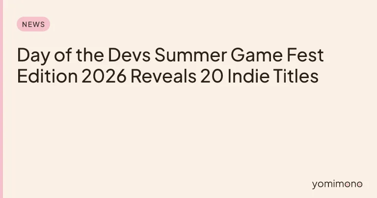 Day of the Devs Summer Game Fest Edition 2026 Reveals 20 Indie Titles