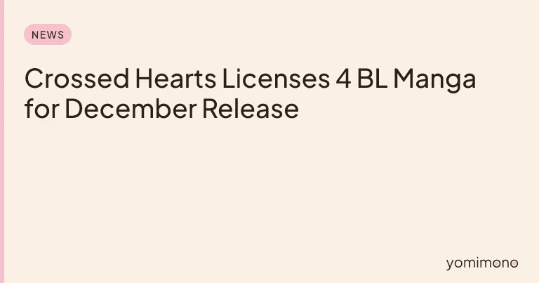 Crossed Hearts Licenses 4 BL Manga for December Release