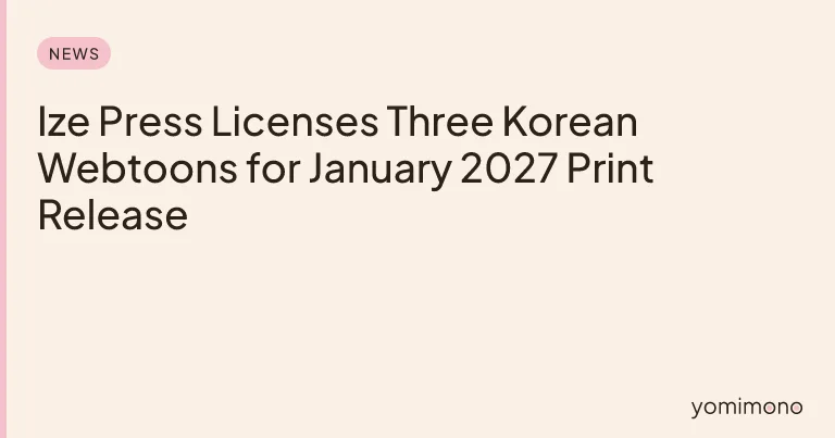 Ize Press Licenses Three Korean Webtoons for January 2027 Print Release