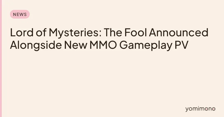 Lord of Mysteries: The Fool Announced Alongside New MMO Gameplay PV