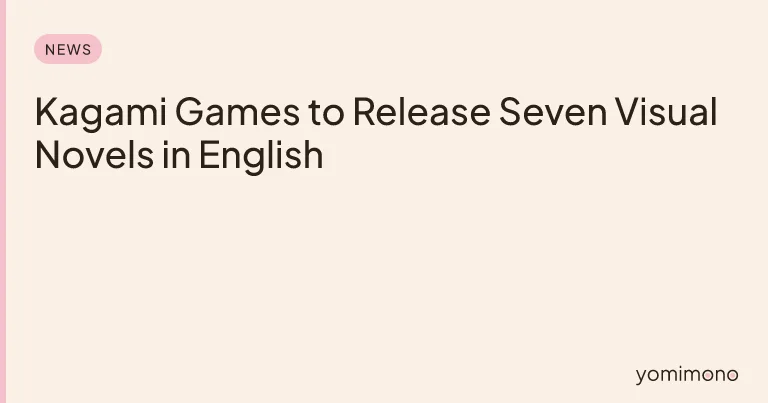Kagami Games to Release Seven Visual Novels in English
